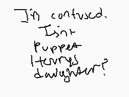 Drawn comment by snapple ！？
"I'm confused. Isn't puppies literally daughters?"