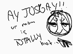 Drawn comment by dei bae<3
"AY JUSGA!!!   or man   is   TOTALLY hot..."