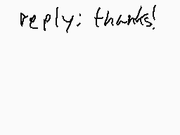 Drawn comment by deimos 
"reply; thanks!"