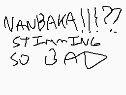Drawn comment by deimosyx
"NANBAKA!!!? STIMMING SO BAD"