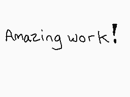 Drawn comment by TⓇⒶⓍⓍ
"Amazing work!"