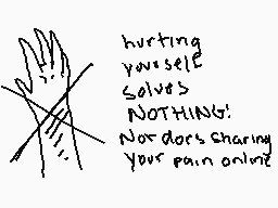 Drawn comment by marionette
"hurting yourself Solves NOTHING! Nor does sharing your pain online"
