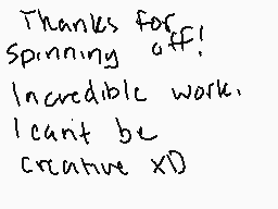 Drawn comment by .peridot
"Thanks for spinning off! Incredible work. I can't be creative xD"