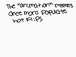 Drawn comment by HonchKrow☆
"The "animation" memes Once more populate hot K1:IPS"