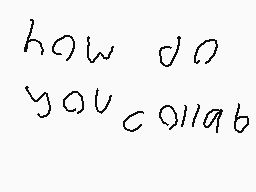Drawn comment by aidankatie
"how do you callab"