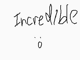 Drawn comment by Nova
"Incredible"