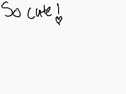 Drawn comment by Lampshade
"So cute!"