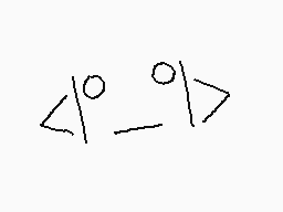 Drawn comment by LockDrop
"<\o_>\>"