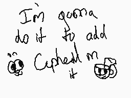 Drawn comment by Nightshade
"I'm gonna do it to add Cypheid m"