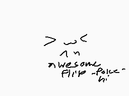 Drawn comment by Joshfurret
"> < 1 n awesome flip fake"