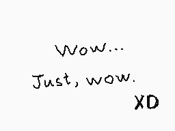 Drawn comment by Deary
"Wow... Just, wow. XD"