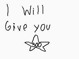Drawn comment by MMpro51
"I Will Give you 300"