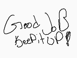 Drawn comment by ♥unlucky♥
"Good Keep it up!"