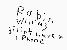 Drawn comment by camo
"Robin Willing didn't have a iPhone"
