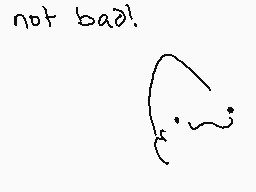 Drawn comment by ★N.Gamez★
"not bad!"