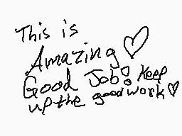 Drawn comment by ALESSANDRA
"This is Amazing Good Job! Keep up the good work!"