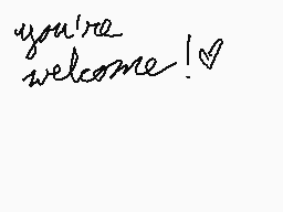 Drawn comment by •● Ali☆ ●•
"you're welcome!"