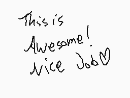 Drawn comment by •● Ali☆ ●•
"This is Awesome! Nice Job!"