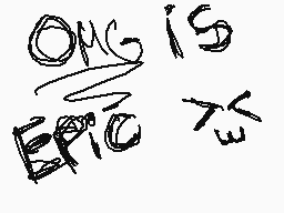 Drawn comment by Francisco
"OMG IS EPIC!"