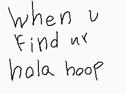 Drawn comment by king😃
"When u Find ur hala hoop"