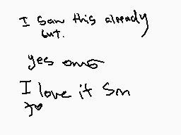 Drawn comment by •SoBlu•
"I saw this already. Yes once. I love it so."