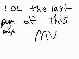 Drawn comment by Husk-Mas
"LOL the last page of this MV"