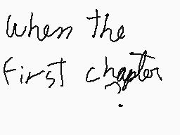 Drawn comment by BlurryFace
"When the First chapter"