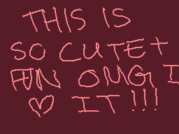 Drawn comment by ☆zINK☆
"THIS IS SO CUTE+ FIN ONG I ❤️ IT!!!"