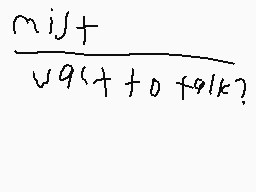 Drawn comment by codmaster1
"mij+ vq(t+to+k)?"