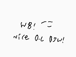 Drawn comment by codmaster1
"W8! -= nice 0-1 05W!"