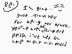 Drawn comment by codmaster1
"RC: I'm glad... just...thankyou for being now when... you're receiving please i've left on last any word over"