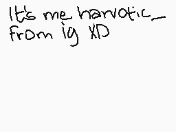 Drawn comment by kudokat
"It's me harvotic_ from ig XD"