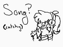 Drawn comment by M♣pl€-Li◎n
"Song? catchy)"