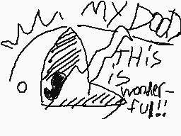 Drawn comment by Siobhan
"MY DOOR THIS IS wonderful!"