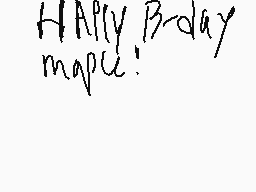 Drawn comment by BatYellow
"HAPPY B-day maple!"