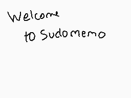 Drawn comment by Kêithkash★
"Welcome to Sudomemo"
