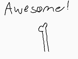 Drawn comment by Ⓡ@iⓇ@iGuⓎ
"Awesome!"