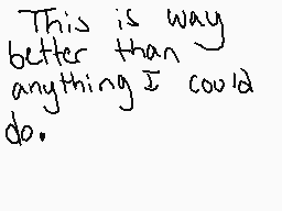 Drawn comment by Imogen♣C.
"This is way better than anything I could do."