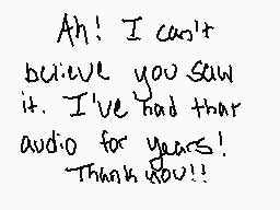 Drawn comment by Imogen♣C.
"Ah! I can't believe you saw it. I've had that audio for years! Thank you!!"