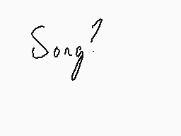 Drawn comment by ☆Sam☆
"Song"
