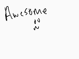 Drawn comment by Dave
"Awesome"