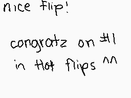 Drawn comment by Kris☆
"nice flip! congratzz on #1 in flat flips ^^"