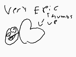 Drawn comment by funniboi
"Very Epic Humor"