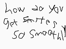 Drawn comment by MyBluYoshi
"how do you get smiles so smooth?"