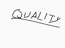 Drawn comment by A2E
"QUALITY"