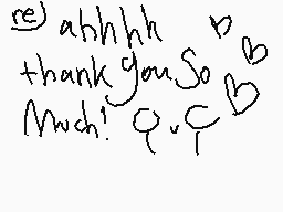 Drawn comment by Hugzie
"ahhhh thank you So much! Q : F"