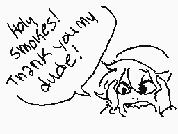 Drawn comment by Kiriyaa
"Hey smokes! Thank you dude!"