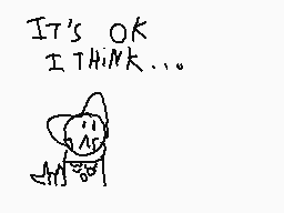 Drawn comment by xperiax250
"IT'S OK I THINK..."