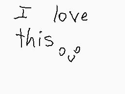 Drawn comment by AutumnChan
"I love this"