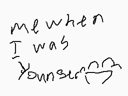 Drawn comment by Ⓐ❗ⓇⓎ
"me when I was downstairs"